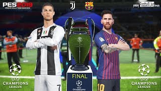 PES 2019  Barcelona vs Juventus  Final UEFA Champions League UCL  CRonaldo vs LMessi [upl. by Animlehliw]