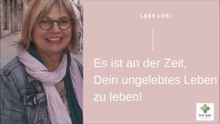 Lass los Es ist an der Zeit Dein ungelebtes Leben zu leben [upl. by Panchito]