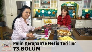 Pelin Karahanla Nefis Tarifler 73Bölüm 20 Aralık 2017 [upl. by Boser]