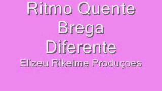 Ritmo Quente  Brega Diferente [upl. by Ellimac]