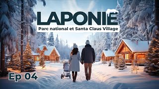 Laponie Ep4  Dernier jourParc national amp visite le village du père noël ❄️ [upl. by Annil]