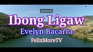 IBONG LIGAW  Song with LYRICS of Ms Evelyn Bacarra  entingpasaway5962 [upl. by Wallinga]