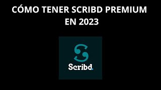 Cómo TENER SCRIBD PREMIUM GRATIS En 2023 [upl. by Spalding]