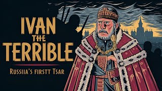 Ivan the Terrible The Ruthless Rise of Russias First Tsar [upl. by Nelyk]