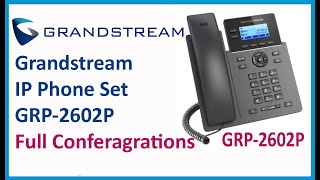 Grandstream IP Phone SetGRP2602P Full Conferagrations for Asa Technology [upl. by Akinoj]