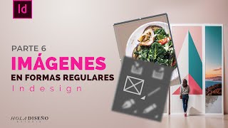 🔥Agregar Imágenes sobre formas regulares InDesign🔥 🚀 Minicurso para Diseñar Trípticos de Impactoquot🎨📄 [upl. by Schaffer723]