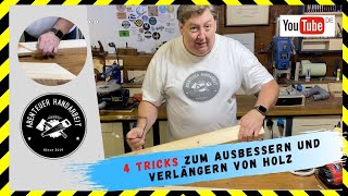 Holz ausbessern und Holz verlängern 4 Tricks aus der Werkstatt [upl. by Naillik]