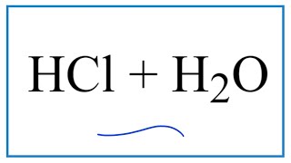 HCl  H2O Hydrochloric acid plus Water [upl. by Llednahs]