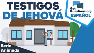 ¿Quiénes son los Testigos de Jehová y cuáles son sus creencias  GotQuestionsorgEspanol [upl. by Fital]