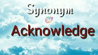 Acknowledge Synonym with MeaningGoogul Dictionary [upl. by Atinaej50]