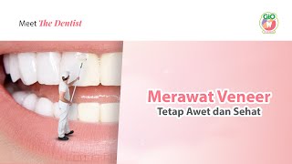 Cara Merawat Veneer Tetap Awet dan Sehat  How to Keep Veneers Durable and Healthy [upl. by Areta]