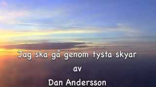 Dan Andersson Jag skall gå genom tysta skyar I will walk through silent skies [upl. by Ron845]