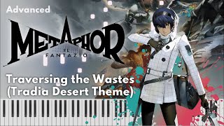 Metaphor ReFantazio  Traversing the Wastes Tradia Desert Theme Advanced Piano Arrangement [upl. by Oriaj]