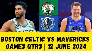 Boston Celtic vs Dallas Mavericks final game 3 qtr3  12 June 2024 [upl. by Akissej]