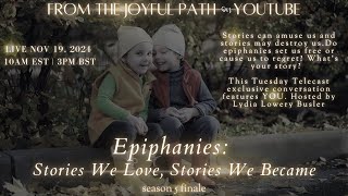 Season 5 Finale Epiphanies Stories We Love Stories We Became  featuring YOU [upl. by Samuela]