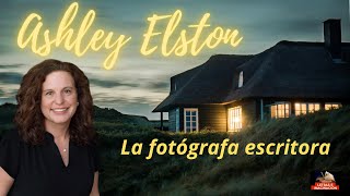 Ashley Elston La fotógrafa escritora [upl. by Tempa]