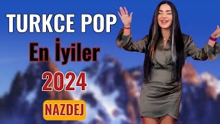 En Yeni Pop Şarkılar 2024  Bu Ayın En Çok Dinlenen Şarkılar Nazdej 2024 Aşık Mecnun Geceler [upl. by Sylram]