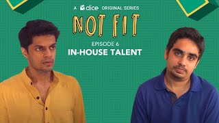 Dice Media  Not Fit  Web Series  S01E06  InHouse Talent [upl. by Dett]