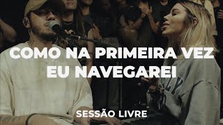 Como Na Primeira Vez  Eu Navegarei  Julliany Souza ft ricardonuque  SESSÃO LIVRE [upl. by Eseret240]