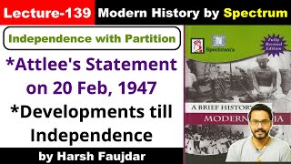 H139 Clement Attlees Statement 1947 Main Points Congress Stand  Spectrum Modern History UPSC [upl. by Kirt]