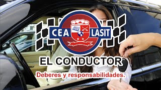 EL CONDUCTOR DEBERES Y RESPONSABILIDADES CEA LASIT [upl. by Jurkoic896]