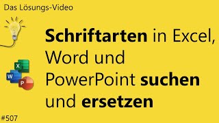 Das Lösungsvideo 507 Schriftarten in Excel Word und PowerPoint suchen und ersetzen [upl. by Dnalram]