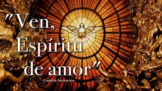 VEN ESPÍRITU DE AMOR  CANTO DE INVOCACIÓN AL ESPÍRITU SANTO  MSP [upl. by Aelc]