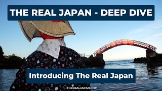 The Real Japan  Deep Dive Introducing The Real Japan [upl. by Fulmis]