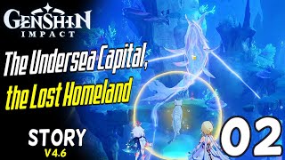 IT NEED OUR HELP  Genshin Impact  The Undersea Capital the Lost Homeland Part 2  STORY 46 [upl. by Wald]