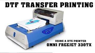 PRINTING DTF TRANSFERS ON THE FREEJET 330TX DTG PRINTER [upl. by Enelia]