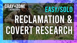 Reclamation amp Covert Research  Gray Zone Warfare GUIDE  QuickSolo  Mission Tutorial [upl. by Zadoc350]