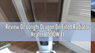 Review DeLonghi Dragon Oil Filled Radiator Heater 1500W Electric Space Heater for indoor use port [upl. by Bernadette]