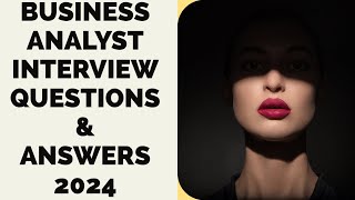 Business Analyst Interview Questions amp Answers  Module 1 [upl. by Kamin]