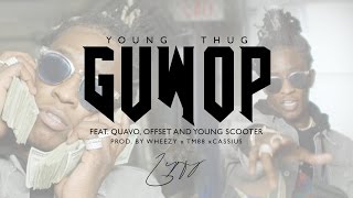 Young Thug  Guwop feat Quavo Offset and Young Scooter Official Video [upl. by Audri]