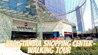 VADI ISTANBUL SHOPPING CENTER WALKING TOUR APRIL 2022 [upl. by Enilamme]