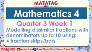 MATH 4 WEEK 1 QUARTER 3 MATATAG Modelling dissimilar fractions with denominators up to 10 using● [upl. by Hehre]