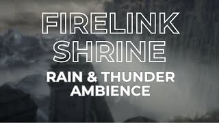 Ambient Souls  Rain and Thunder at Firelink Shrine DS3  One Hour of Dark Souls Ambience [upl. by Aelanna]