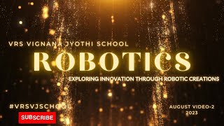 VRS VIGNANA JYOTHI SCHOOL  August Month Video2 Robotics 2023 [upl. by Nyla]