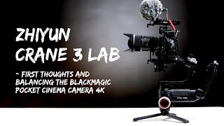 Zhiyun Crane 3 Lab With the Blackmagic Pocket 4k and Cage  First Look [upl. by Aura580]