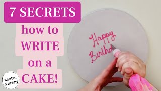 7 SECRETS  How to WRITE ON A CAKE for beginners amp pros  TASTE BAKERY [upl. by Madelina]