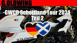 GOldwing  GWCD Schottland Tour 2024  Teil 2 [upl. by Thirzi]