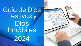 📅🚫 Días festivos y días Inhábiles 2024 Cuales son y en que consisten Guía Completa [upl. by Bashemeth]