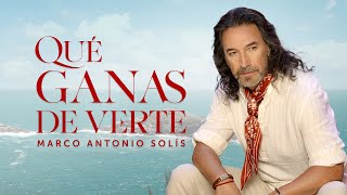 Marco Antonio Solís  Qué Ganas De Verte [upl. by Nalhsa]