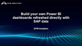 Build your own Power BI dashboards refreshed directly with SAP data [upl. by Eustazio]