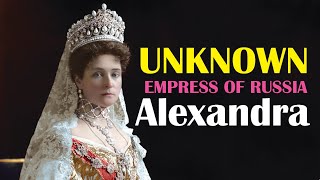 The Unknown Empress Alexandra [upl. by Haleak]