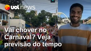 Vai chover no Carnaval Veja previsão do tempo no RJ e SP Temperatura vai aumentar  UOL no Verão [upl. by Sachs265]