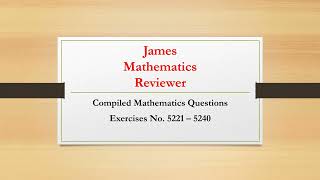 000 262 james mathematics reviewer exercises 5221  5240 with solutions [upl. by Henley]