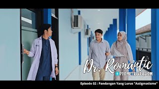 Dr Romantic Optometri version Eps 02  Pandangan Yang Lurus Astigmatisme [upl. by Gretta395]