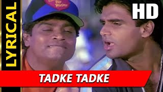 Tadke Tadke With Lyrics  Udit Narayan Abhijeet  Aakrosh 1998 Songs  Sunil Shetty Johny Lever [upl. by Ewer]