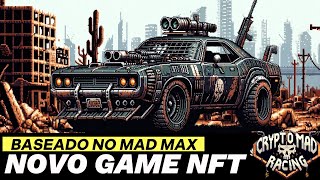 NOVO JOGO NFT  BASEADO NO MAD MAX  Crypto Mad Racing Apresentando o Game [upl. by Orvah]